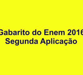 Gabarito Enem 2016 – Segunda Aplicação