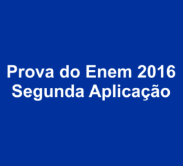 Prova Enem 2016 – Segunda Aplicação